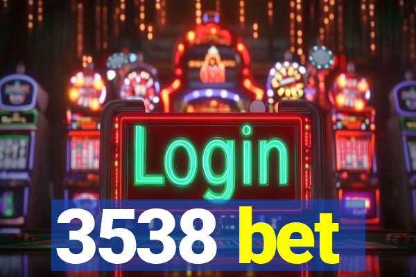 3538 bet